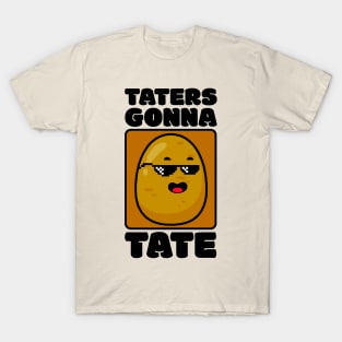 Taters Gonna Tate T-Shirt